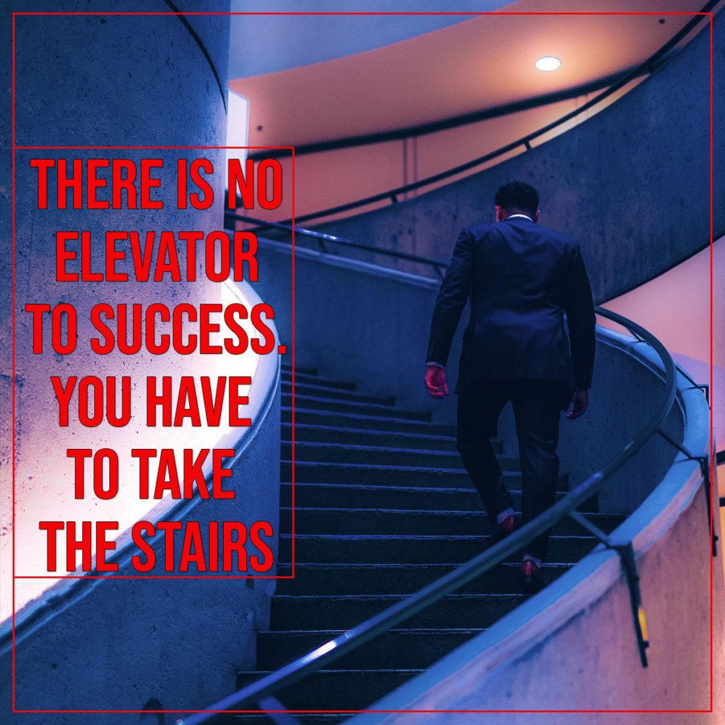 The Process: Taking the Stairs to Accomplish Something Great